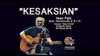 quotKESAKSIANquot Iwan Fals Feat Daramuda amp S I D konser quotAku Cintaquot Ancol 30 Maret 2019 [upl. by Einnel407]