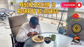 PESCA Y COCINA EN ROSARITO BCMEXICO [upl. by Aitropal]