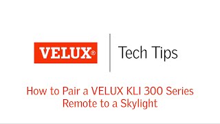 VELUX Tech Tips How to Pair a VELUX KLI 300 Series Remote to a Skylight [upl. by Otreblig]