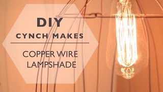 DIY  Copper Wire Lampshade  cynch makes [upl. by Azmah15]