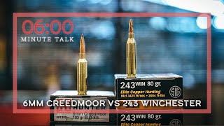 6mm Creedmoor vs 243 Winchester  TPH 6 Minute Talk [upl. by Tolmach]