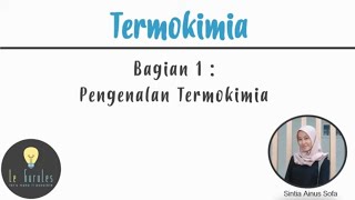 Kimia SMA  Termokimia 1  Pengenalan Termokimia Reaksi Termokimia S [upl. by Clarisa]