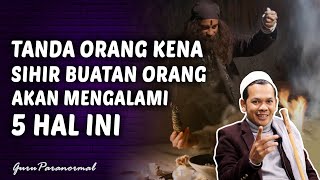 TANDA KENA SIHIR BUATAN ORANG Anda Akan Mengalami 5 Hal Ini [upl. by Aneerb]