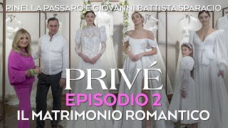 Privé  Episodio 2  Il matrimonio romantico  Pinella Passaro e Giovanni Sparacio Elle Spose [upl. by Eartnoed]