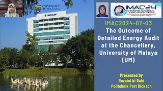 IMAC20240703 THE OUTCOME OF DETAILED ENERGY AUDIT AT THE CHANCELLERY UNIVERSITY OF MALAYA UM [upl. by Imik]