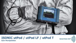 ISONIC utPod  utPod LF  utPod T  Gain Manipulation  Tutorial Video [upl. by Aibun674]