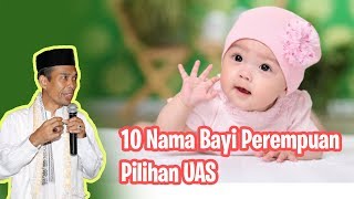 10 Namanama Bayi Perempuan Pilihan Ustadz Abdul Somad [upl. by Nicolas279]