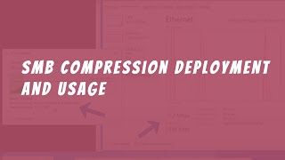 SMB compression deployment and usage [upl. by Attenwad]