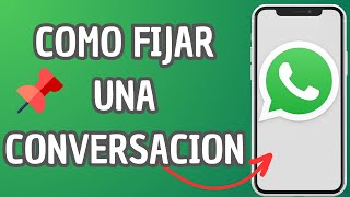 ✅😱 COMO ANCLAR UNA CONVERSACION EN WHATSAPP 2024 🔥 [upl. by Yecies]