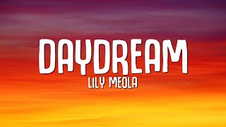 Lily Meola  Daydream Lyrics [upl. by Cave]