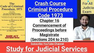 Commencement of Proceedings before Magistrate  Sections 204 to 210 of CrPC  Chapter 16 judiciary [upl. by Ahsratal39]