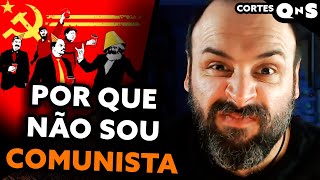 3 motivos que me afastam do comunismo e 1 que me aproxima [upl. by Damaris474]