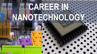 CAREER IN NANOTECHNOLOGY  NANOTECHNOLOGY [upl. by Mart749]