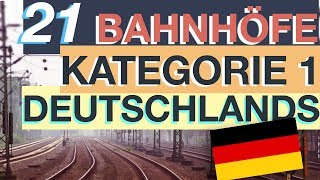 Bahnhöfe Deutschland ★ TOP 21 ★ Kategorie 1 ★ [upl. by Atsugua]