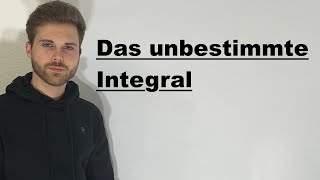 Unbestimmtes Integral berechnen  Verständlich erklärt [upl. by Bierman885]