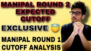 MANIPAL ROUND 2 CUTOFF  EXPECTED CUTOFF FOR ROUND 2  ANALYSIS OF ROUND 1 [upl. by Assiluj514]