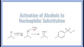 Activation of Alcohols to Nucleophilic Substitution [upl. by Luedtke]