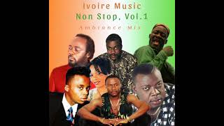 Ivoire Music Non Stop Vol1 Déza XXL Gadji Celi Meiway NST Cophies Julie Mabéa Ziké [upl. by Margarita767]