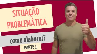 Como elaborar a Situação Problemática  vídeo 1 [upl. by Iam923]