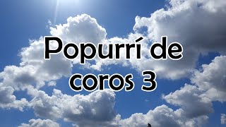 Popurrí de coros 3  Los mejores coros antiguos [upl. by Ameline87]