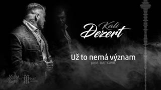 KALI  Už to nemá význam PROD HAJTKOVIČ [upl. by Repinuj]