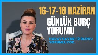 161718 Haziran 12 Burç YorumuKoç Boğa İkizler Yengeç Aslan Başak Terazi Akrep Yay Oğlak KovaBalık [upl. by Tutankhamen]