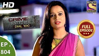 Crime Patrol Dial 100  Ep 804  Full Episode  21st June 2018 [upl. by Naujit339]