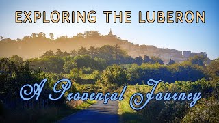 Exploring the Luberon A Provençal Journey [upl. by Herstein707]