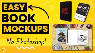 Create KDP Book Mockups Fast Without Using Photoshop  In Under 6 Minutes [upl. by Ydnem]