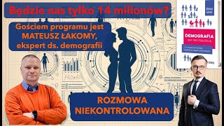 Czy będzie nas tylko 14 milionów Mateusz Łakomy w quotRozmowie Niekontrolowanejquot [upl. by Nollahp]