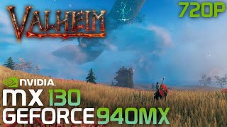 Valheim  MX130GT 940MX  2GB GDDR5  Performance Review [upl. by Odrarej]