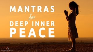 Mantras for Deep Inner Peace  8 Powerful Mantras [upl. by Kehoe]