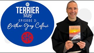 Brother Greg Cellini joins to discuss Franciscan Month Terrier Talks Episode 3 [upl. by Cory713]