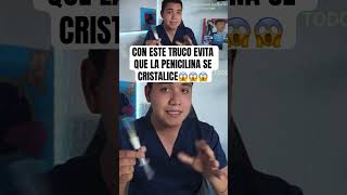 TRUCO para EVITAR que la PENICILINA SE CRISTALICE enfermeria hospital inyeccion [upl. by Ahsram945]