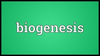 Biogenesis Meaning [upl. by Namia]