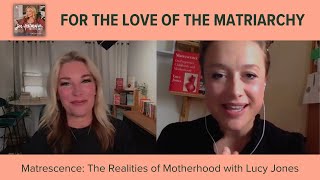 Matrescence The Realities of Motherhood with Lucy Jones [upl. by Chico320]