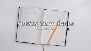 Setting Term Dates  PG Quick Tips [upl. by Retxed850]