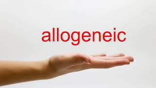 How to Pronounce allogeneic  American English [upl. by Acirne]