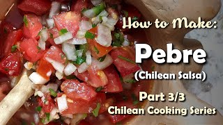 Pebre Chilean Salsa  Part 33  Chilean Cooking Series [upl. by Adnil]