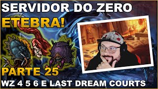 SERVIDOR DO ZERO ETEBRA  PARTE 25  WZ 4 5 6 E LAST DREAM COURTS [upl. by Giliana668]