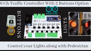 6 Channel Traffic Light controller with 3 Buttons Arduino Based [upl. by Dloreg747]