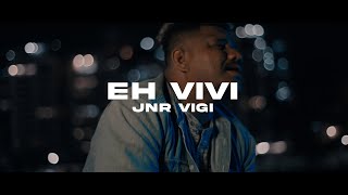 Jnr Vigi  Eh Vivi Official Music Video 2023 [upl. by Riggins750]