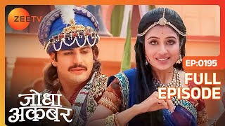 Jodha ने ग़लती से उड़ाया Jalal पे पानी  Jodha Akbar  Full Ep 195  Zee TV [upl. by Llewen209]