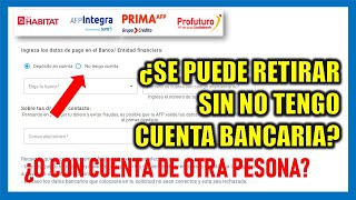 RETIRO DE AFP 2024 ¿Se puede presentar la solicitud de retiro sin cuenta bancaria o cuenta de otro [upl. by Averat]