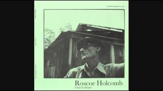 Roscoe Holcomb  Mississippi Heavy Water Blues [upl. by Munsey]