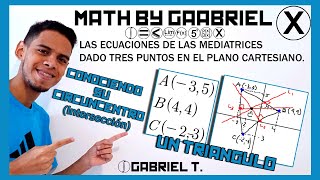 Las Ecuaciones de las Mediatrices Dado tres Puntos en el Plano Cartesiano — Math by Gaabriel [upl. by Ianaj]